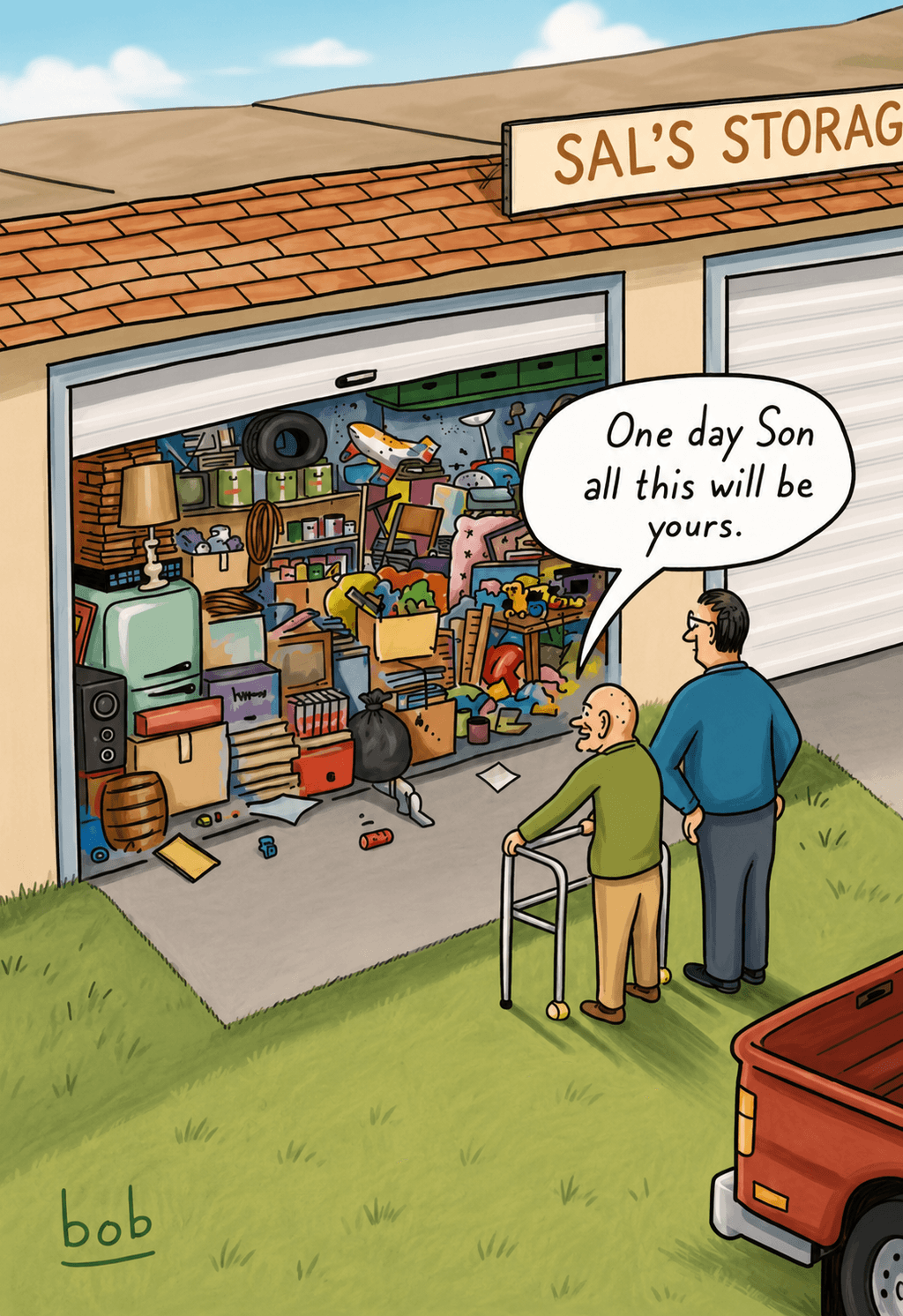 Cartoon: grandfather showing son a packed storage unit saying 'One day Son, all this will be yours.'